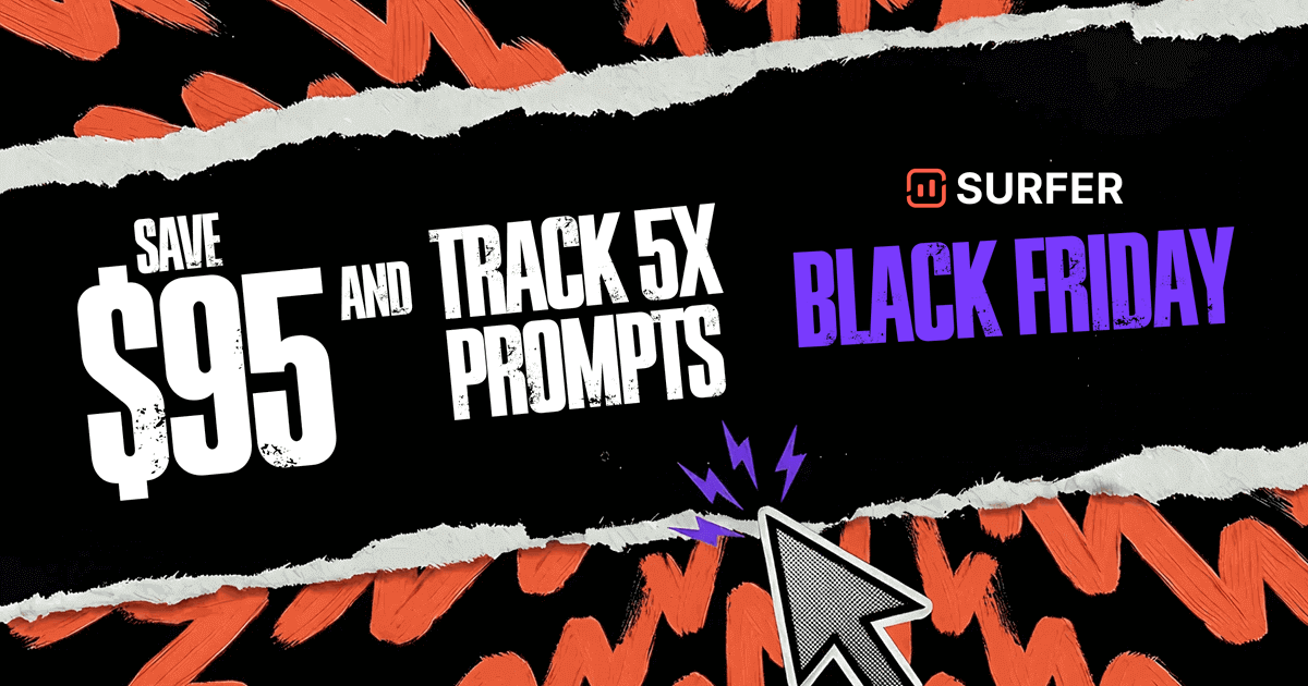 Surfer Black Friday 2025 Save $95 and Get 5X more prompts