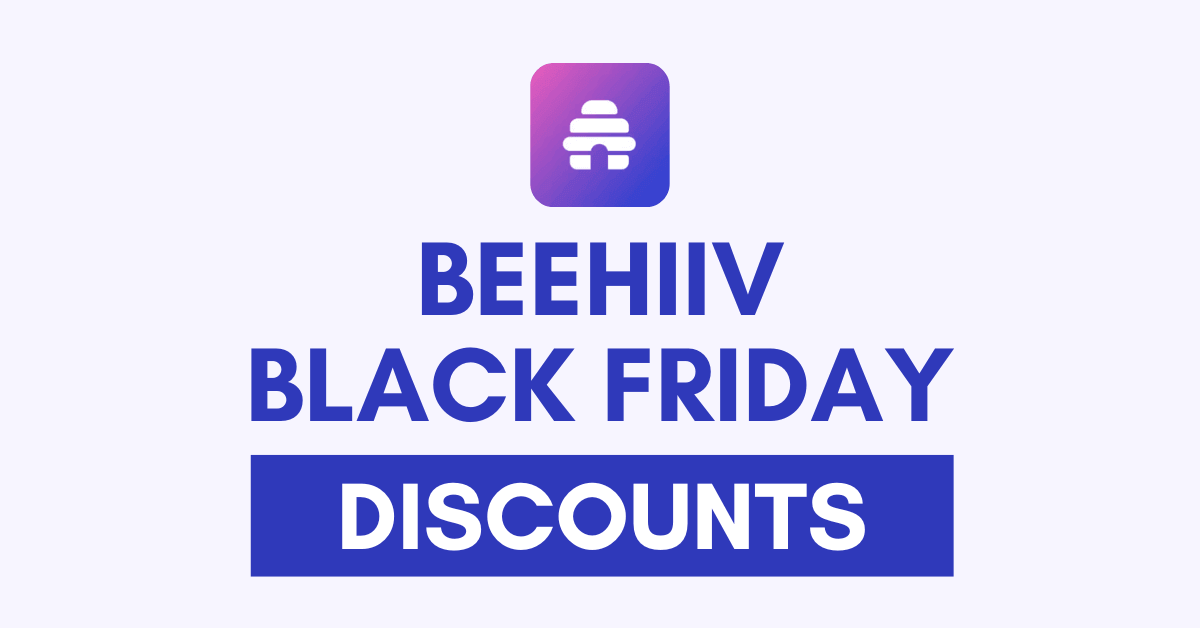Beehiiv Black Friday Discounts